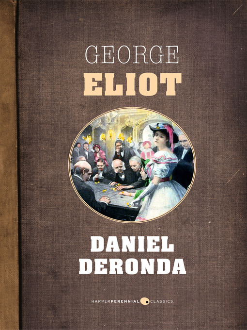 Title details for Daniel Deronda by George Eliot - Available
